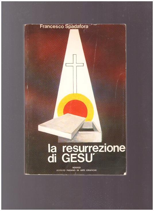 La Resurrezione Di Gesu' - Francesco Spadafora - copertina