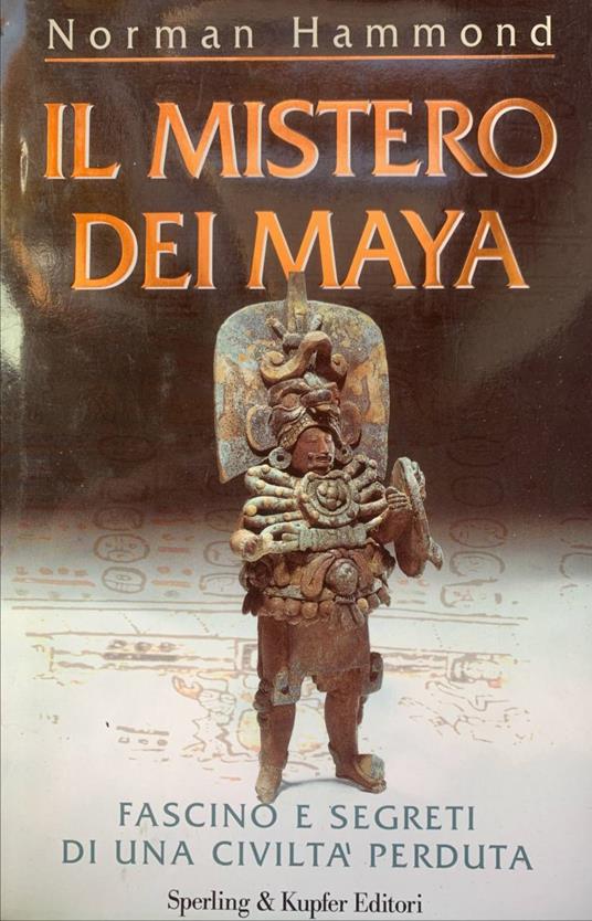 Il mistero dei Maya. Fascino e segreti di una civiltà perduta - Norman Hammond - copertina