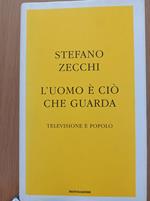 L' uomo è ciò che guarda : televisione e popolo