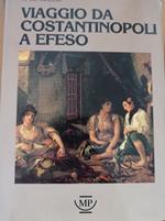 Viaggio da Costantinopoli a Efeso. Jerusalemy F. : Le donne turche, loro vita e piaceri-Proust A. : Il citaride