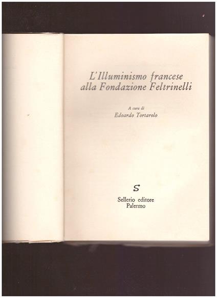 L' Illuminismo Francese Alla Fondazione Feltrinelli - Edoardo Tortarolo - copertina