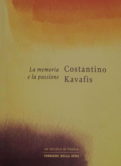 memoria e la passione Costantino Kavafis - Filippomaria Pontani - copertina
