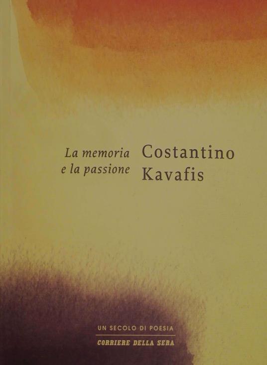 memoria e la passione Costantino Kavafis - Filippomaria Pontani - copertina