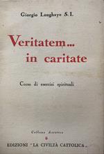 Veritatem... in caritate. Corso di esercizi spirituali