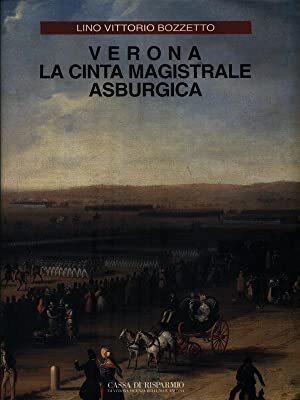 Verona. La cinta magistrale asburgica - copertina