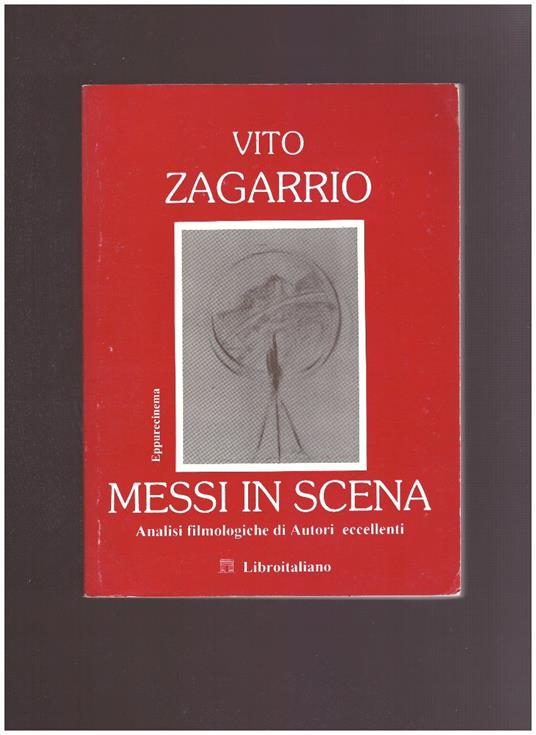 MESSI IN SCENA Analisi filmologiche di Autori eccellenti - Vito Zagarrio - copertina