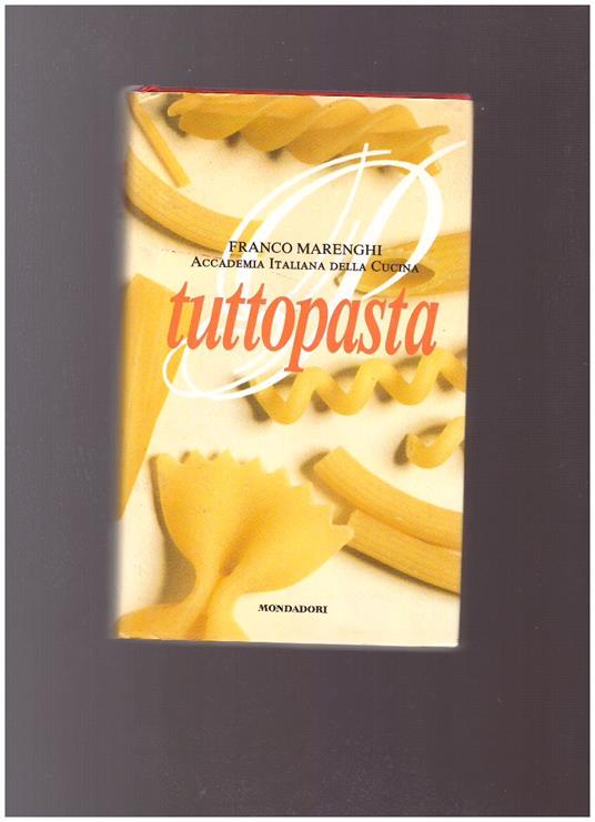 TUTTOPASTA Accademia Italiana della cucina - Franco Marenghi - copertina