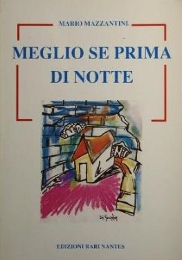 Meglio se prima di notte - Mario Mazzantini - copertina