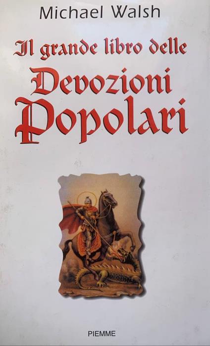 Il grande libro delle devozioni popolari - Michael Walsh - copertina