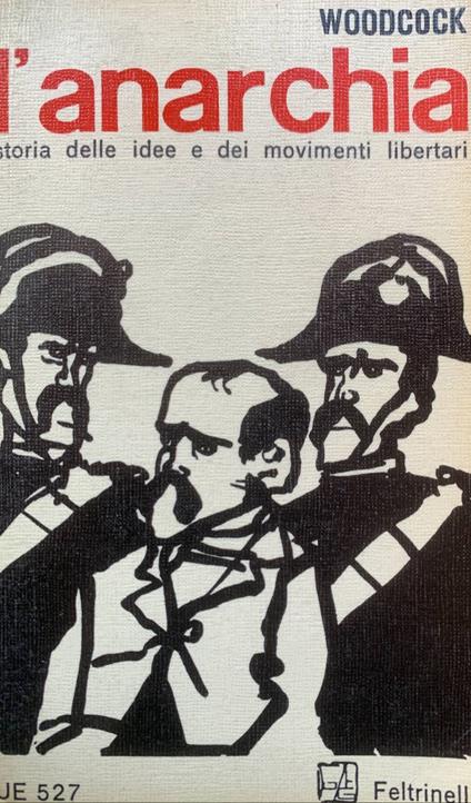 L' anarchia. Storia delle idee e dei movimenti libertari - George Woodcock - copertina
