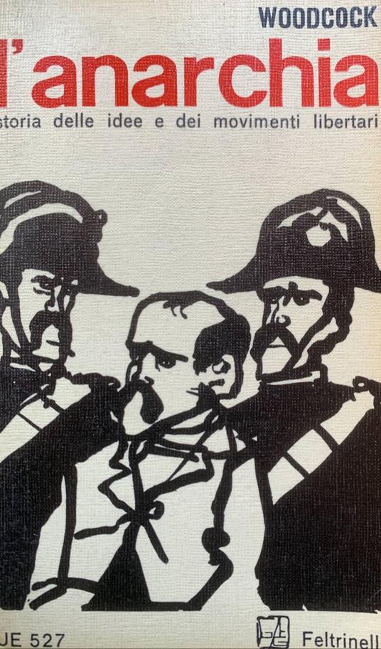 L' anarchia. Storia delle idee e dei movimenti libertari - George Woodcock - copertina
