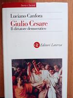 Caio Giulio Cesare. Il dittatore democratico