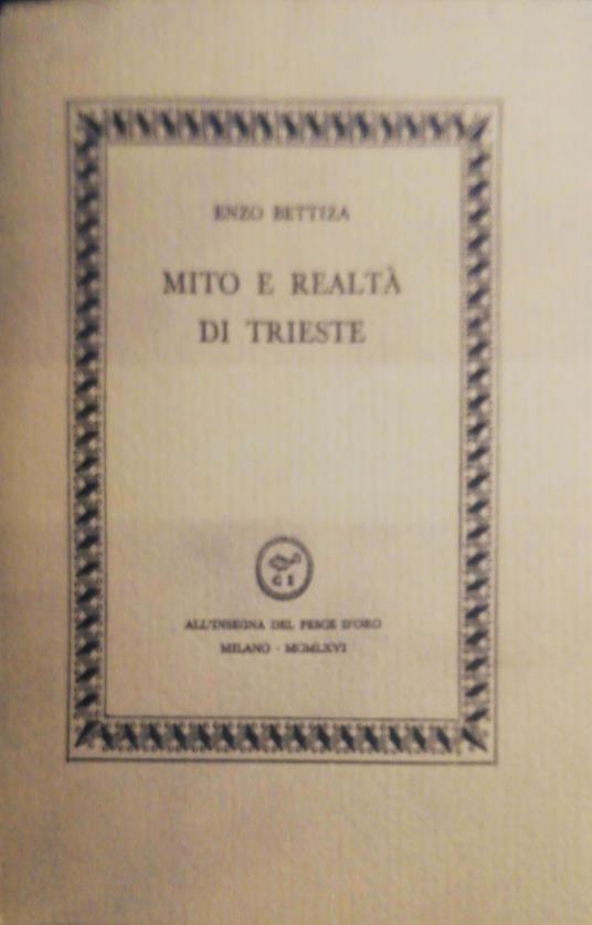Mito e realtà di Trieste - Enzo Bettiza - copertina