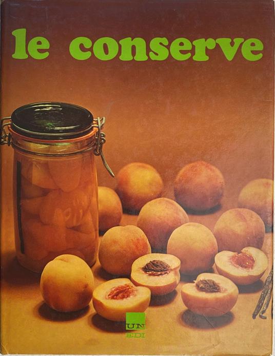 Piccole Enciclopedie: Cucina, Dispensa, Cantina - LE CONSERVE - copertina