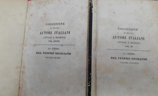 La guerra del Vespro Siciliano o un periodo delle istorie siciliane del secolo XIII. Volume I II - Michele Amari - copertina