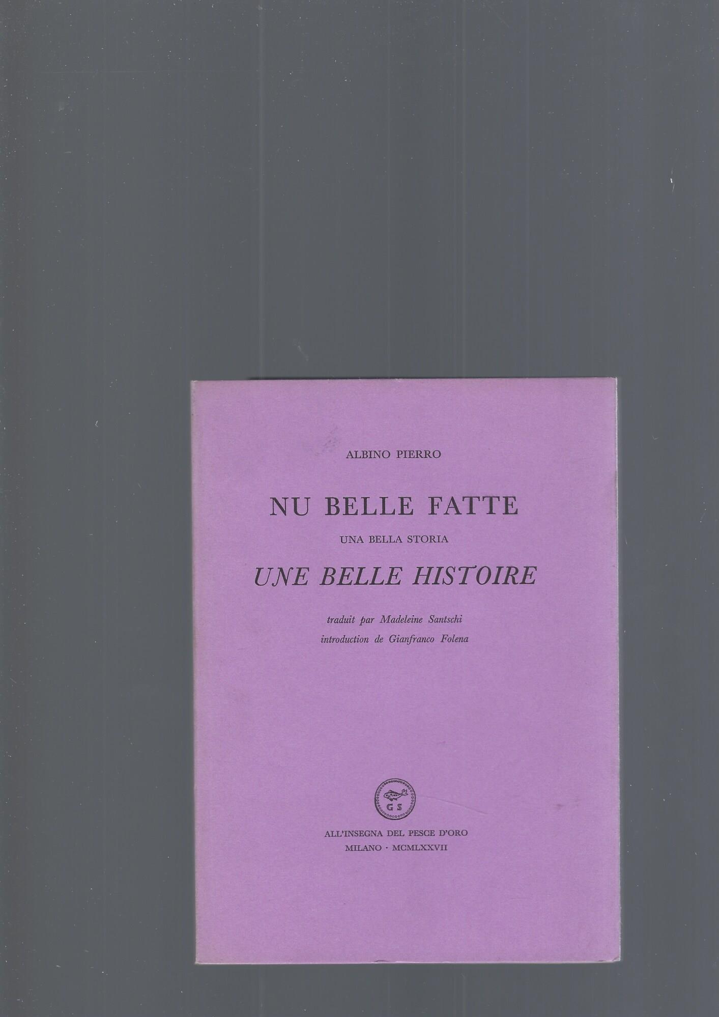 Nu Belle Fatte, Una Bella Storia, Une Belle Histoire