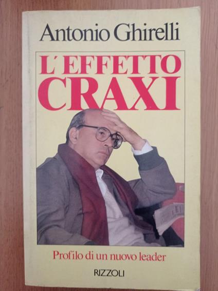 L' effetto Craxi - Antonio Ghirelli - copertina