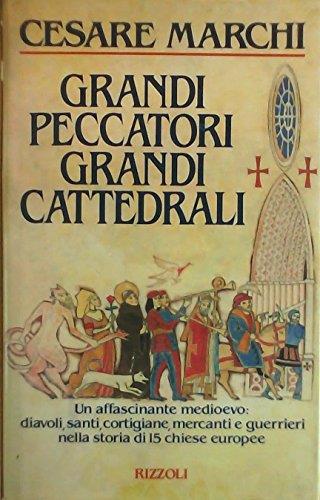 Grandi peccatori, grandi cattedrali - Cesare Marchi - copertina
