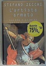 L' artista armato. Contro i crimini della modernità
