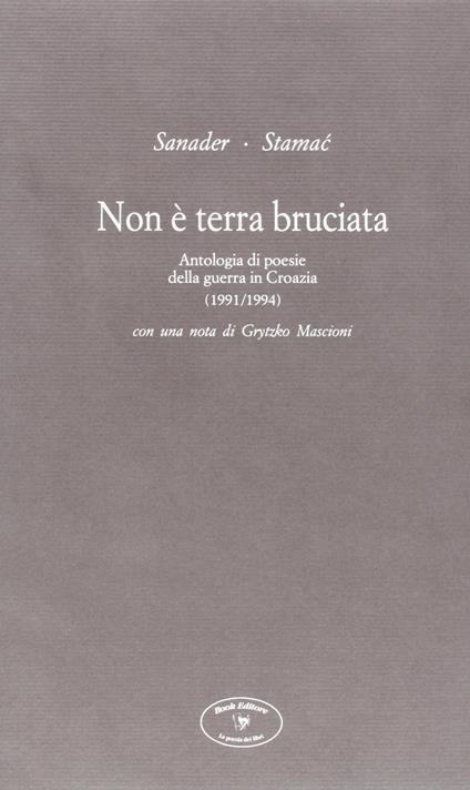 Non è terra bruciata. Antologia di poesie della guerra in Croazia (1991-1994) - copertina