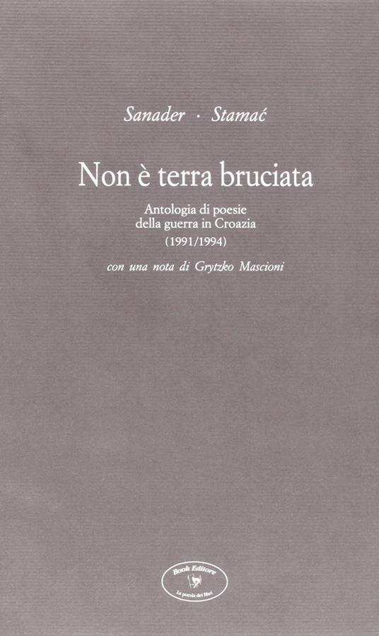Non è terra bruciata. Antologia di poesie della guerra in Croazia (1991-1994) - copertina