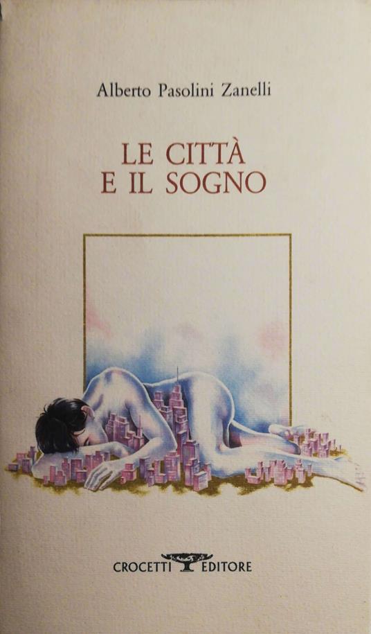 Le città e il sogno - Alberto Pasolini Zanelli - copertina