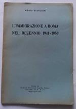 L' immigrazione a Roma nel decennio 1941-1950. (Estratto)