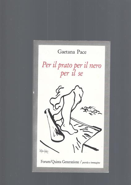Per Il Prato Per Il Nero Per Il Se - Gaetana Pace - copertina