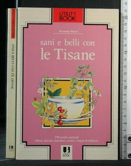 Sani e belli con le tisane - Romana Bosco - copertina