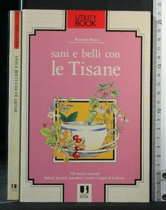 Sani e belli con le tisane - Romana Bosco - copertina