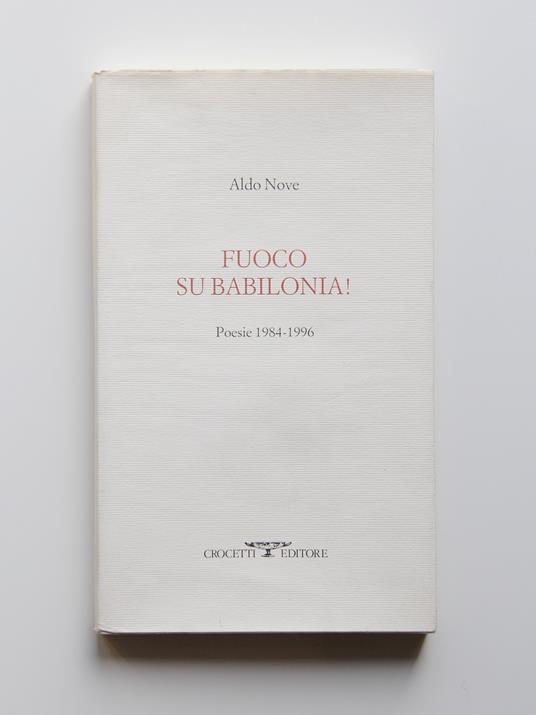 Fuoco su Babilonia. Poesie 1984-1996 - Aldo Nove - copertina