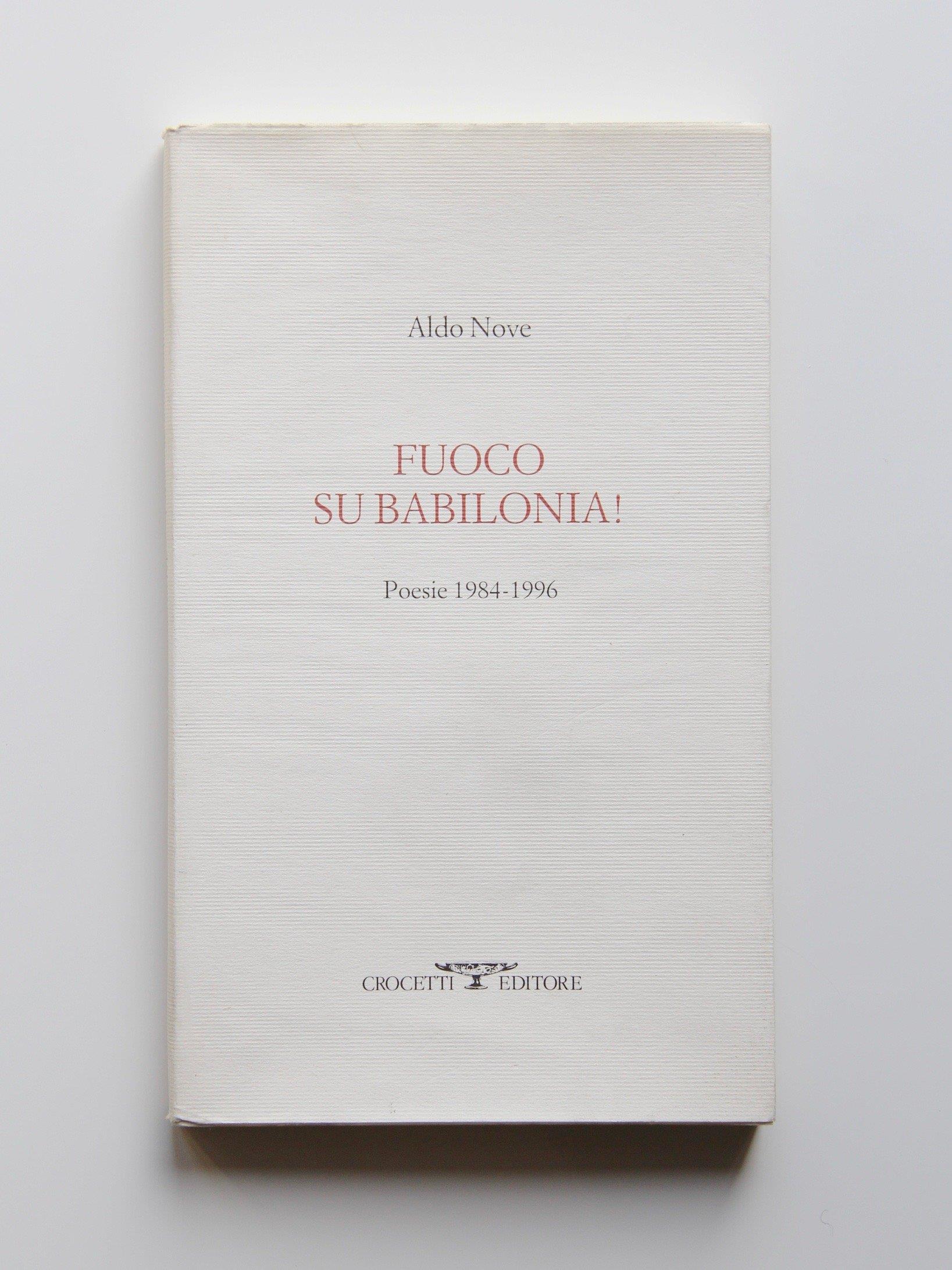 Fuoco su Babilonia. Poesie 1984-1996