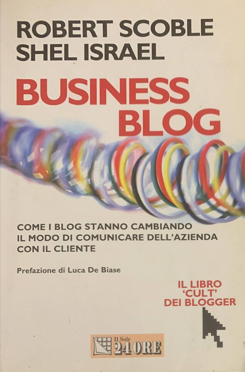 Business blog. Come i blog stanno cambiando il modo di comunicare dell'azienda con il cliente