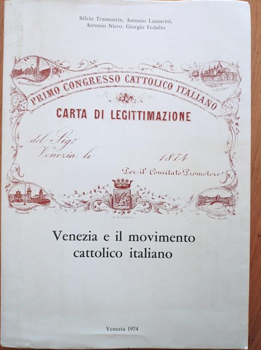 Primo Congresso Cattolico Italiano CARTA DI LEGITTIMAZIONE Venezia e il movimento cattolico italiano - copertina