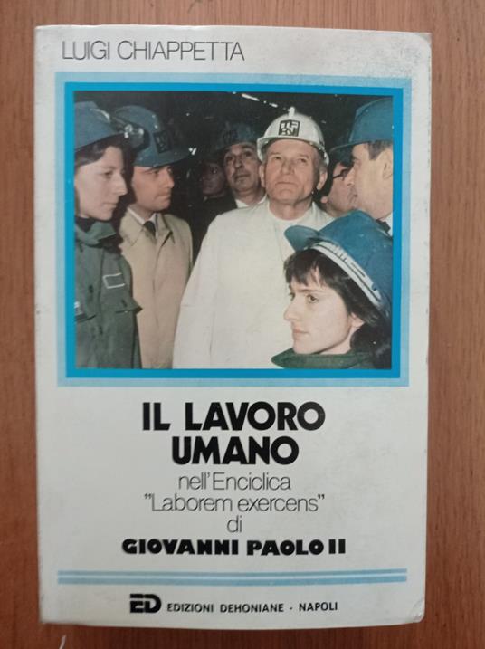 Il lavoro umano nell'Enciclica "Laborem exercens" di Giovanni Paolo II - Luigi Chiappetta - copertina