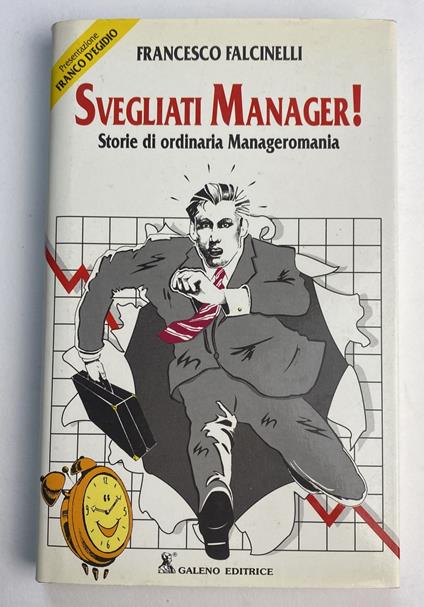 Svegliati Manager! Storie di ordinaria Manageromania - Francesco Farinelli - copertina