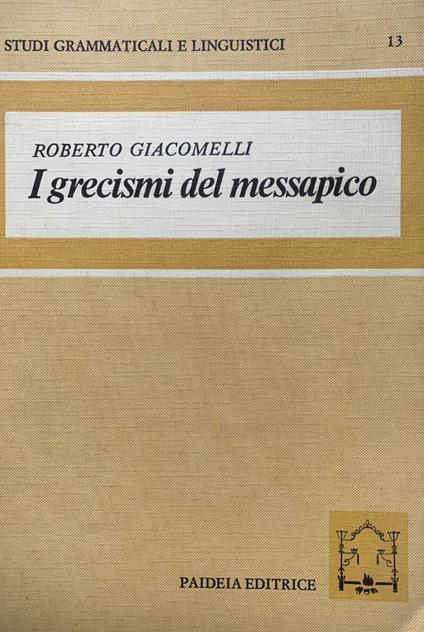 I grecismi del messapico - Roberto Giacomelli - copertina