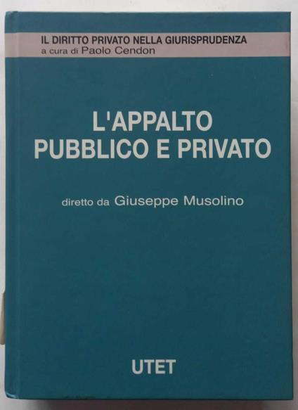 L' appalto pubblico e privato, Volume 1 - Giuseppe Musolino - copertina