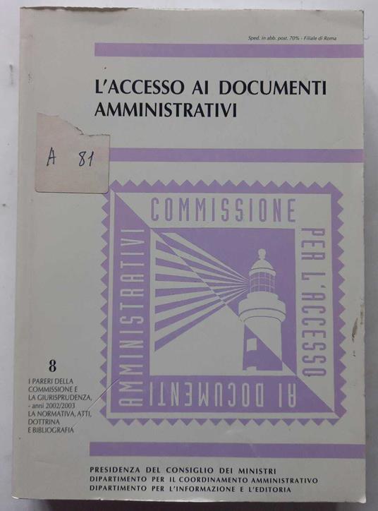 L' accesso ai documenti amministrativi. Anni 2002-2003 - copertina