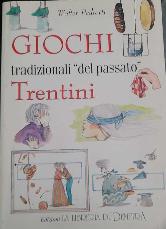 Giochi tradizionali "del passato" trentini - Walter Pedrotti - copertina