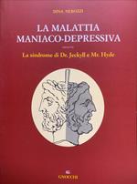 La malattia maniaco-depressiva ovvero la sindrome di dr. Jekyll e mr. Hyde