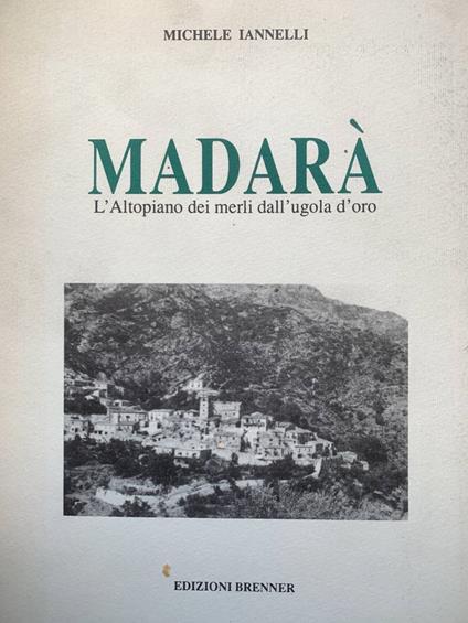 Madarà. L'altopiano dei merli dall'ugola d'oro - Michele Iannelli - copertina