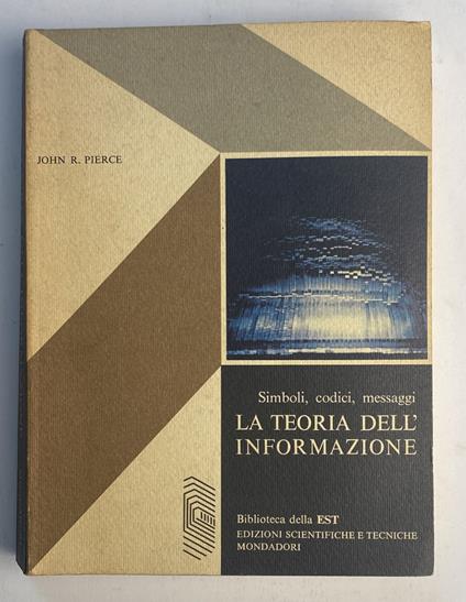 La teoria dell'informazione. Simboli, codici, messaggi - John R. Talbott - copertina