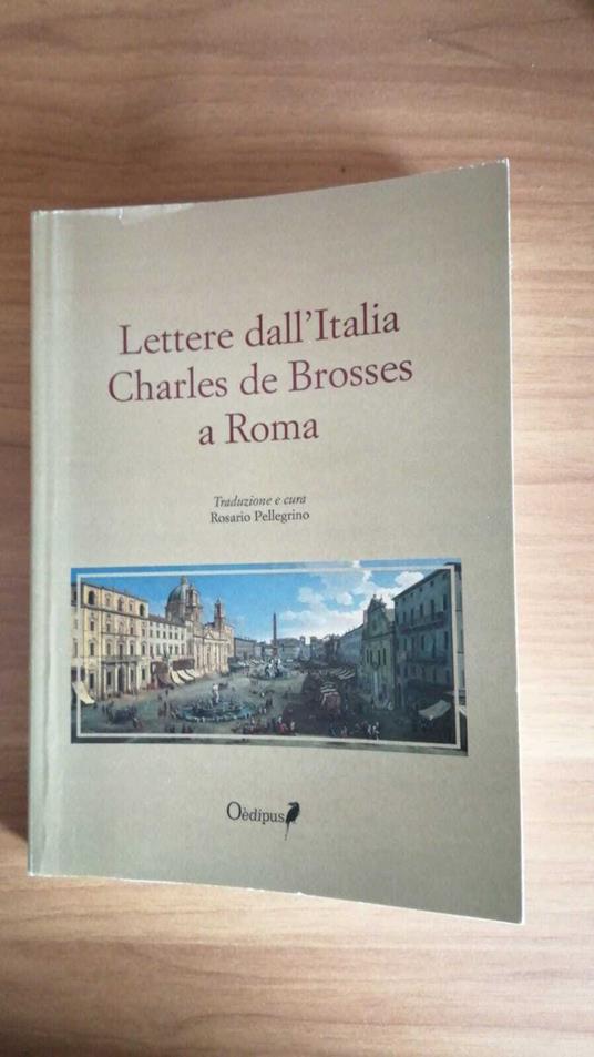 Lettere dll'Italia : Roma ( a cura di Rosario Pellegrino ) - Charles de Brosses - copertina