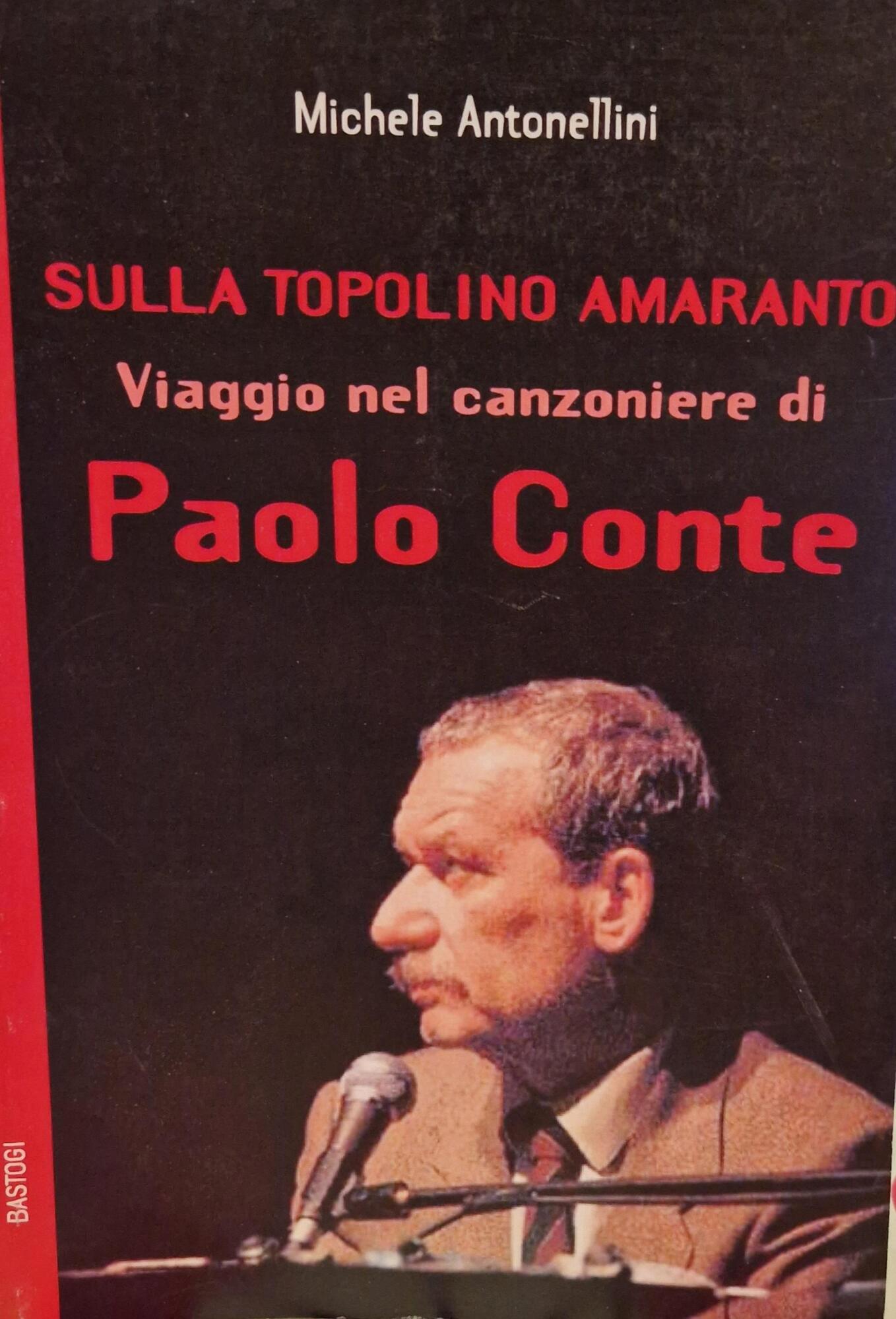 Sulla Topolino amaranto. Viaggio nel Canzoniere di Paolo Conte
