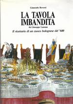 La Tavola Imbandita, Da Giuseppe Lamma, Il Ricettario Di Un Cuoco Bolognese Del '600