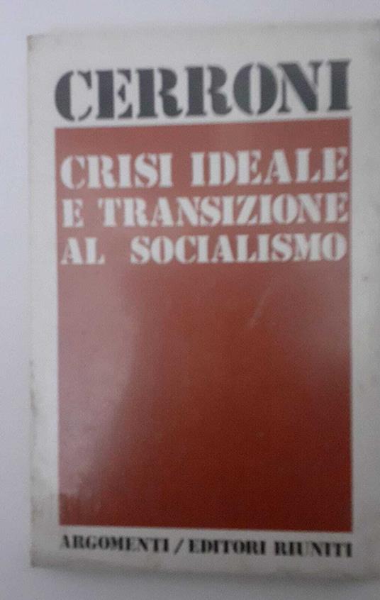 Crisi ideale e transizione al socialismo - Umberto Cerroni - copertina