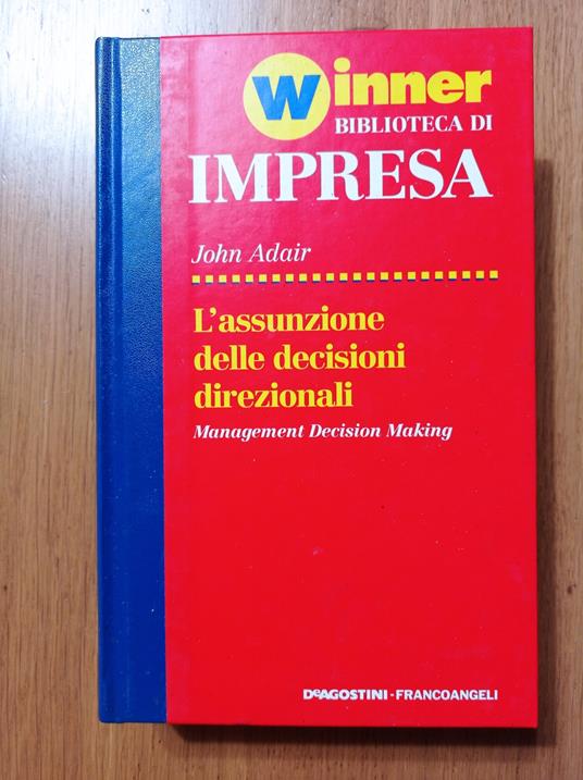 L' assunzione delle decisioni direzionali - John Adair - copertina