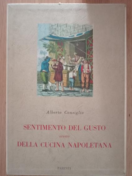 Sentimento del consiglio ovvero della cucina napoletana - Alberto Consiglio - copertina