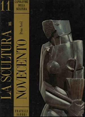 Capolavori della scultura 11 - La scultura del Novecento - Renato Barilli - copertina